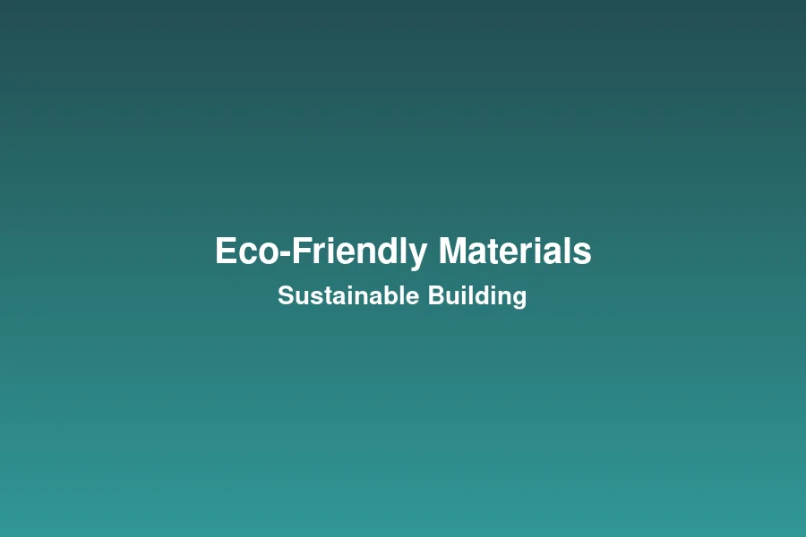 Eco-friendly sustainable building materials for home renovation