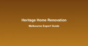 Heritage home renovation guide for Melbourne period properties