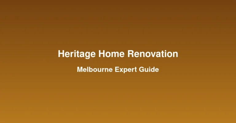 Heritage home renovation guide for Melbourne period properties