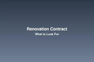 Understanding renovation contracts and what to look for